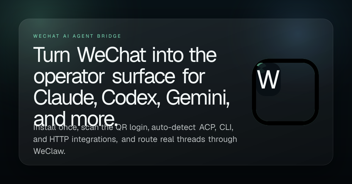 WeClaw | WeChat AI Agent Bridge for Claude, Codex, Gemini, and More